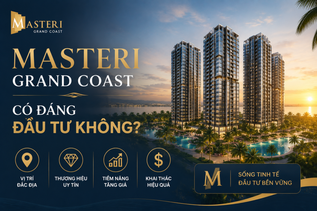 Masteri Grand Coast Có Đáng Đầu Tư Không